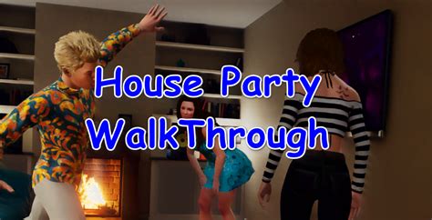 House Party Full Walkthrough and Endings Guide